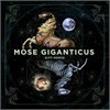 Mose Giganticus - Gift Horse